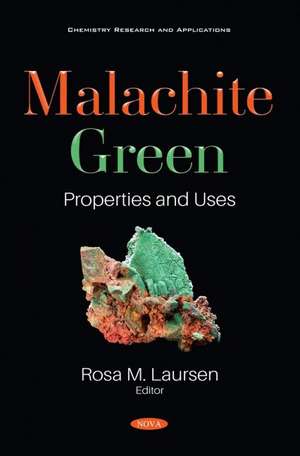 Malachite Green: Properties and Uses de Rosa M. Laursen