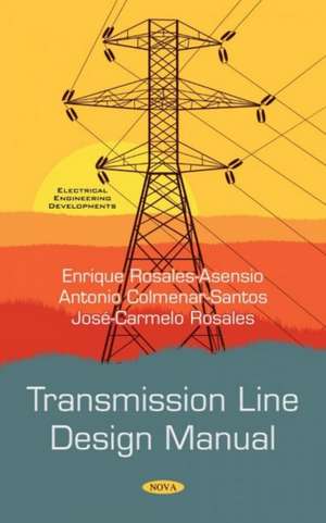 Transmission Line Design Manual de Antonio Colmenar-Santos