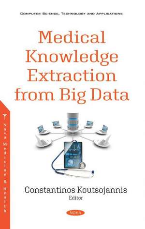 Medical Knowledge Extraction from Big Data de Constantinos Koutsojannis