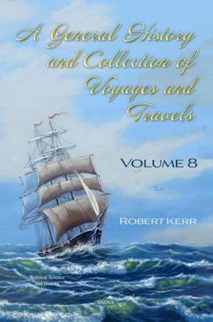 Kerr, R: A General History and Collection of Voyages and Tra de Robert Kerr