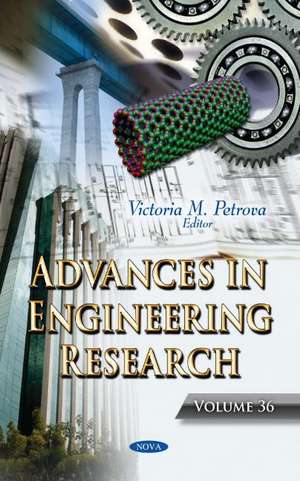 Advances in Engineering Research: Volume 36 de Victoria M. Petrova