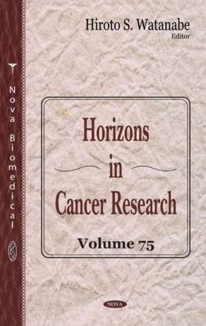 Horizons in Cancer Research. Volume 75