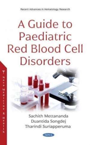 Mettananda, S: A Guide to Paediatric Red Blood Cell Disorder de Sachith Mettananda