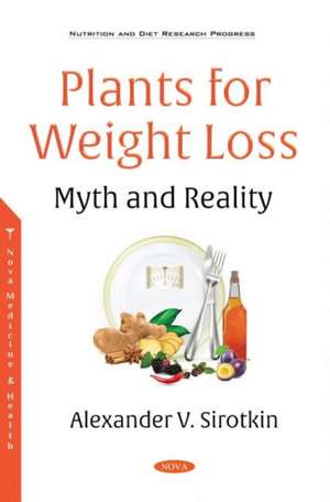 Sirotkin, A: Plants for Weight Loss -- Myth and Reality de Alexander V. Sirotkin