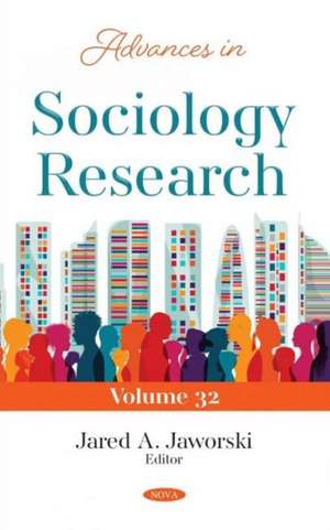 Advances in Sociology Research. Volume 32