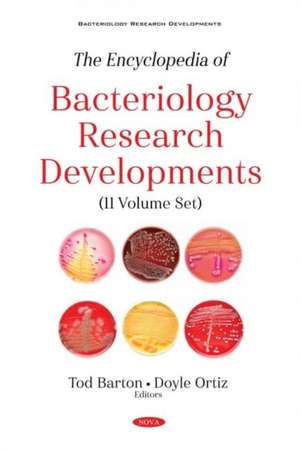 The Encyclopedia of Bacteriology Research Developments (11 Volume Set) de Tod Barton