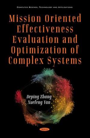 Mission Oriented Effectiveness Evaluation and Optimization of Complex Systems de Deping Zhang