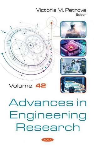 Advances in Engineering Research: Volume 42 de Victoria M. Petrova