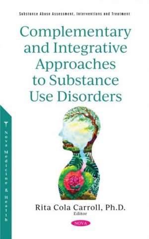 Complementary and Integrative Approaches to Substance Use Di