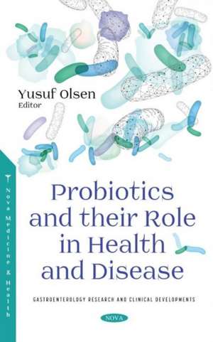 Probiotics and their Role in Health and Disease de Yusuf Olsen 