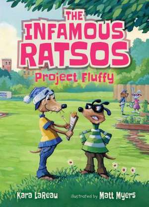 The Infamous Ratsos: Project Fluffy de Kara Lareau