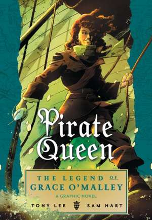 Pirate Queen: The Legend of Grace O'Malley de Tony Lee