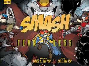 Smash 2: Fearless de Chris A Bolton