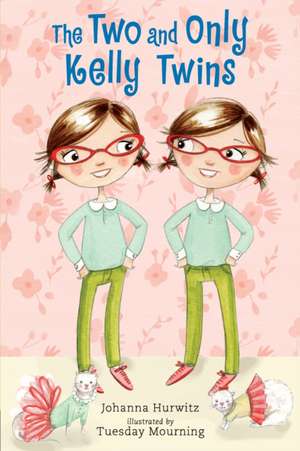 The Two and Only Kelly Twins de Johanna Hurwitz