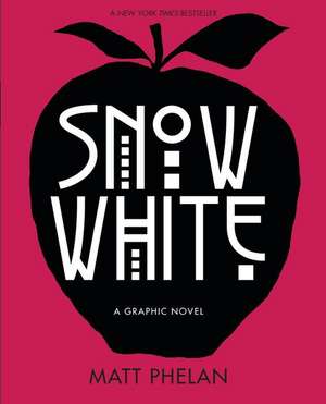 Snow White: A Graphic Novel de Matt Phelan