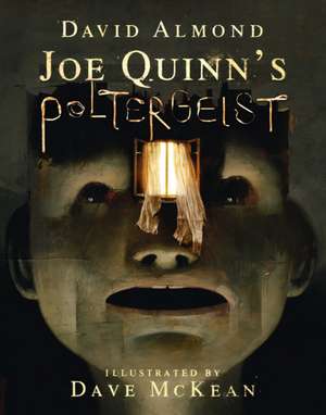 Joe Quinn's Poltergeist de David Almond