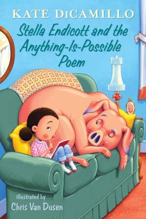 Stella Endicott and the Anything-Is-Possible Poem: Tales from Deckawoo Drive, Volume Five de Kate DiCamillo