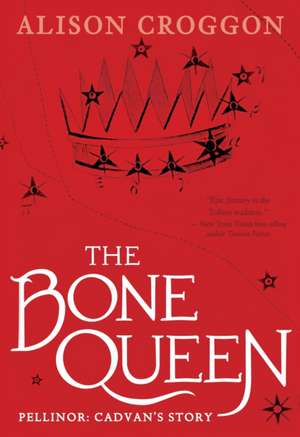 The Bone Queen de Alison Croggon