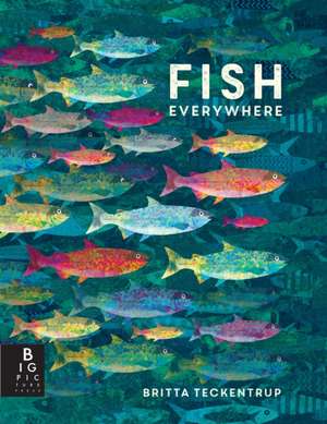 Fish Everywhere de Britta Teckentrup