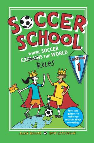 Soccer School Season 1: Where Soccer Explains (Rules) the World de Alex Bellos