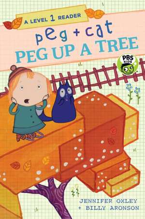 Peg + Cat: Peg Up a Tree: A Level 1 Reader de Jennifer Oxley