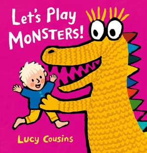 Let's Play Monsters! de Lucy Cousins