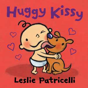 Huggy Kissy: Padded Board Book de Leslie Patricelli