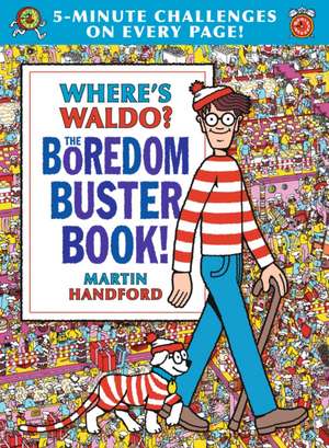 Where's Waldo? the Boredom Buster Book: 5-Minute Challenges de Martin Handford