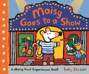 Maisy Goes to a Show de Lucy Cousins