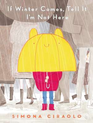 If Winter Comes, Tell It I'm Not Here de Simona Ciraolo