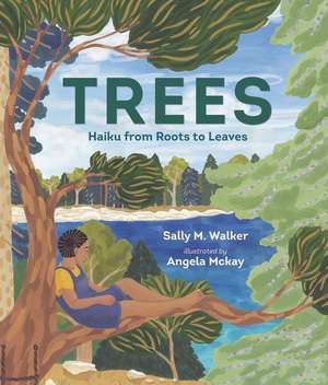 Trees: Haiku from Roots to Leaves de Sally M Walker