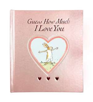 Guess How Much I Love You Blush Sweetheart Edition de Sam McBratney