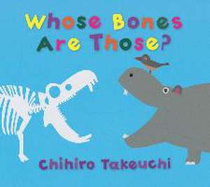 Whose Bones Are Those? de Chihiro Takeuchi