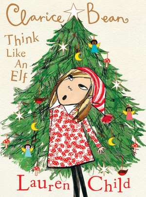 Clarice Bean, Think Like an Elf de Lauren Child