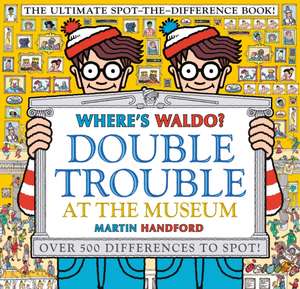 Where's Waldo? Double Trouble at the Museum: The Ultimate Spot-The-Difference Book! de Martin Handford