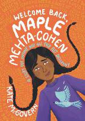 Welcome Back, Maple Mehta-Cohen de Kate McGovern