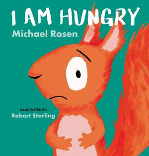 I Am Hungry de Michael Rosen