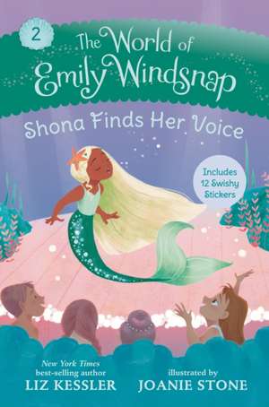 The World of Emily Windsnap: Shona Finds Her Voice de Liz Kessler