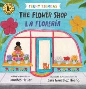 Teeny Tiendas: The Flower Shop/La Florería de Lourdes Heuer