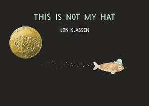 This Is Not My Hat de Jon Klassen