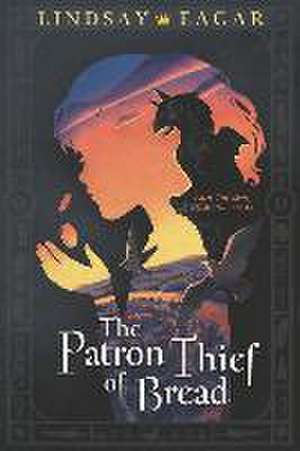 The Patron Thief of Bread de Lindsay Eagar