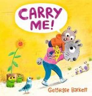 Carry Me! de Georgie Birkett