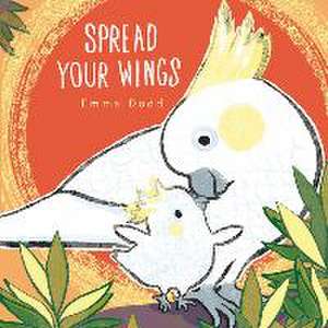 Spread Your Wings de Emma Dodd