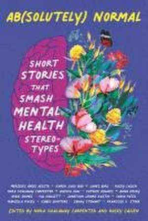 Ab(solutely) Normal: Short Stories That Smash Mental Health Stereotypes de Rocky Callen