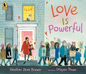 Love Is Powerful de Heather Dean Brewer