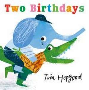 Two Birthdays de Tim Hopgood