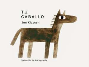 Tu Caballo de Jon Klassen