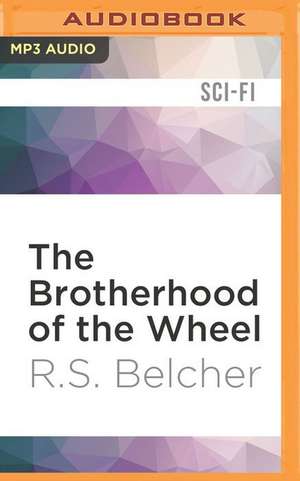 The Brotherhood of the Wheel de R. S. Belcher