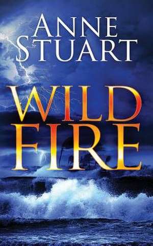 Wildfire de Anne Stuart