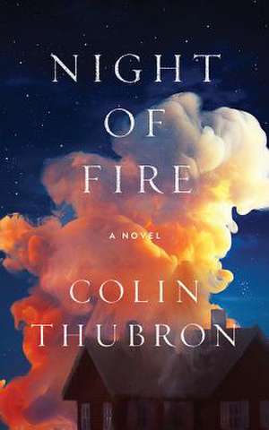 Night of Fire de Colin Thubron